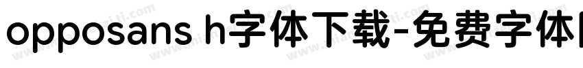 opposans h字体下载字体转换